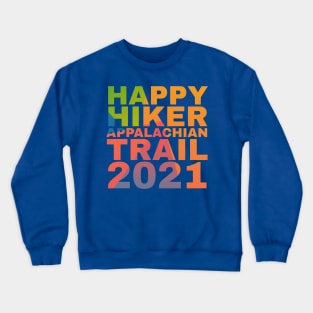 Happy Hiker Appalachian Trail 2021 Crewneck Sweatshirt